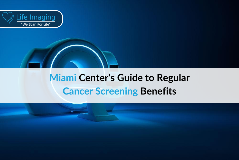 Miami Center's Guide to Regular Cancer Screening Benefits
