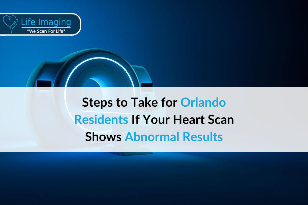 Steps to Take for Orlando Residents If Your Heart Scan Shows Abnormal Results