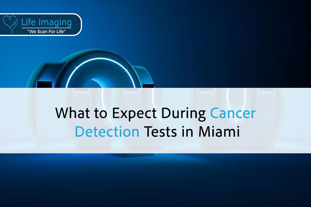 What to Expect During Cancer Detection Tests in Miami